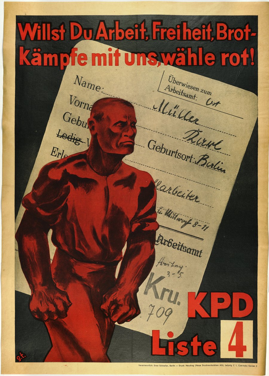 Kommunistische Partei Deutschlands "Wollt ihr Arbeit, Freiheit und Brot? Kämpft mit uns, wählt rot!" von Anonymous Anonymous