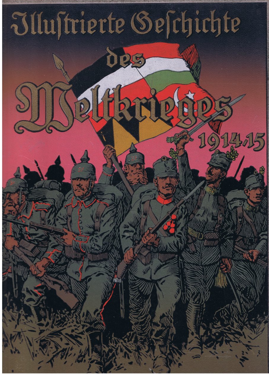 Titelseitengestaltung, aus Die illustrierte Geschichte des Weltkriegs 1914-1915, veröffentlicht von Union Berlagsefellfchaft, 1922, Band 3 von Anton Hoffmann