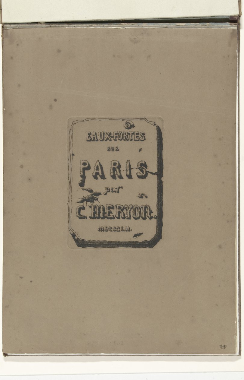 Titelblatt im Album Eaux-fortes sur Paris von Charles Meryon