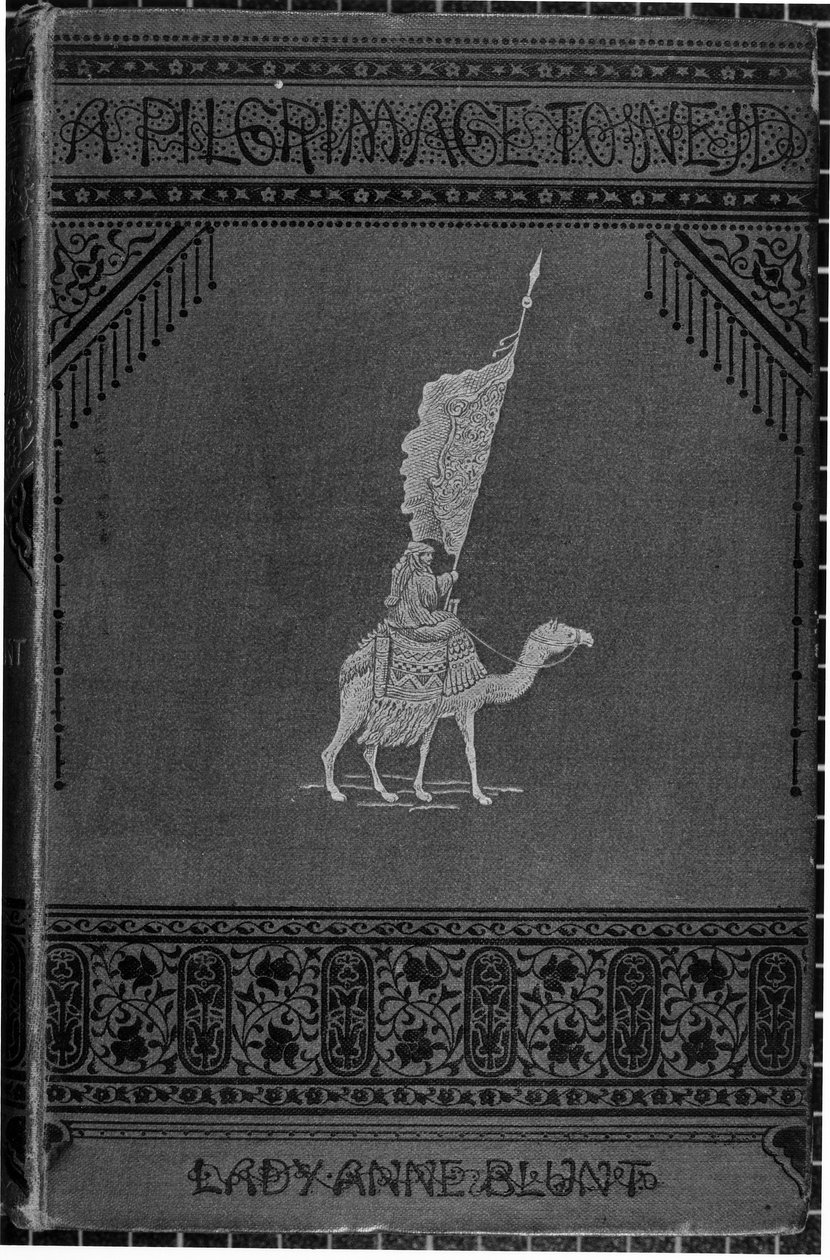 Titelseite von Eine Pilgerreise nach Nejd von Lady Anne Blunt, veröffentlicht 1881 von English School