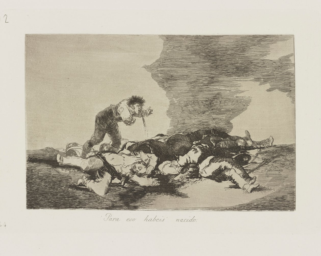 Para eso habeis nacido. (Dafür seid ihr geboren.), pl. 12 aus der Serie Los desastres de la guerra (Die Schrecken des Krieges) von Francisco de Goya