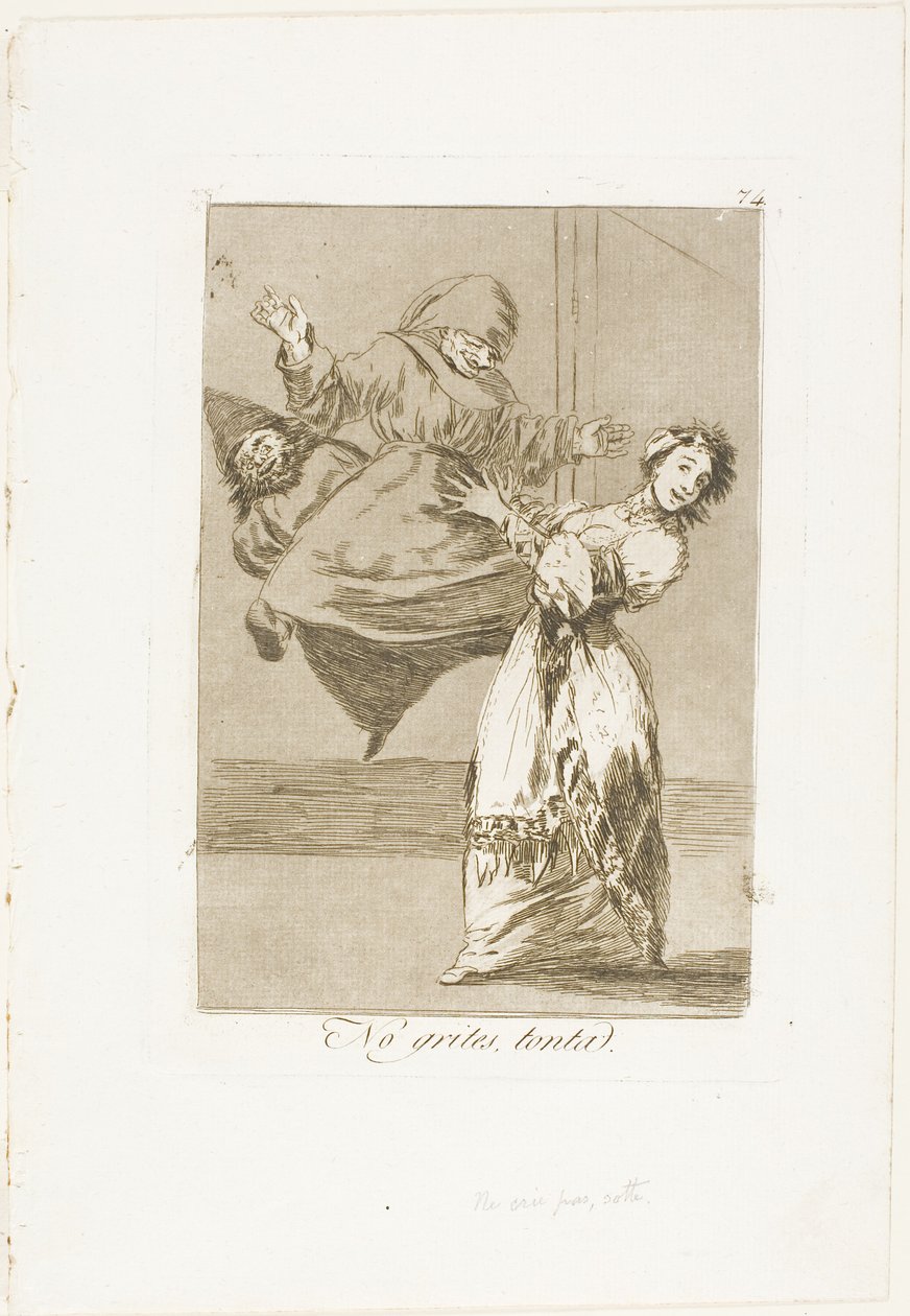 Schrei nicht, Dummkopf, Tafel 74 aus Los Caprichos von Francisco Jose de Goya y Lucientes