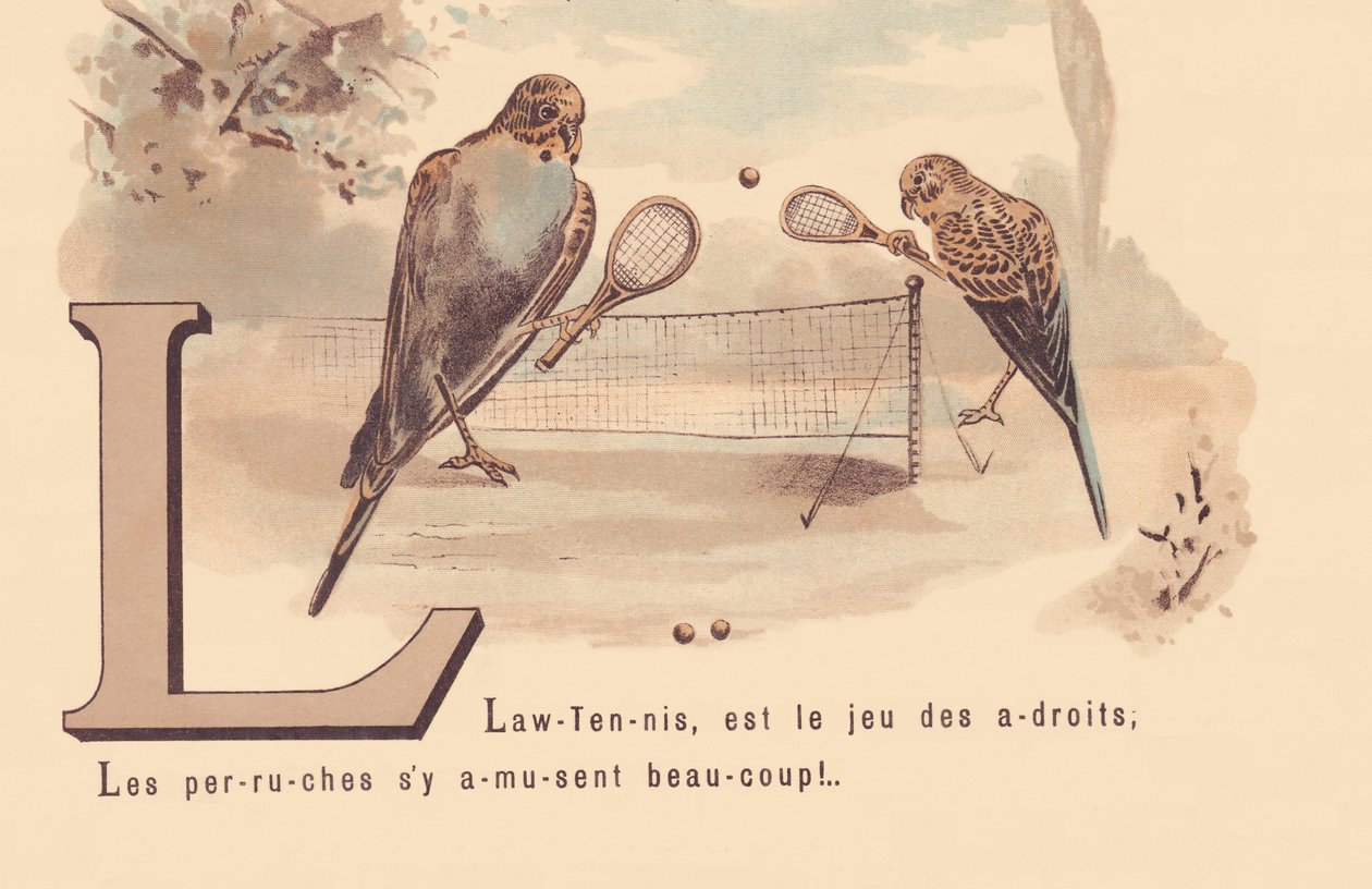 L: Lawn-Tennis ist das Spiel der Klugen; Sittiche haben viel Spaß! von French School