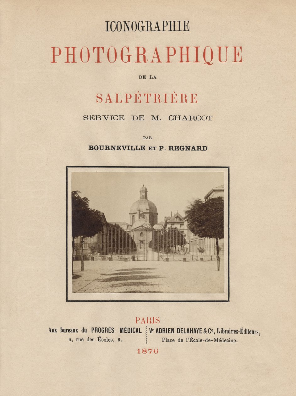Titelseite von Iconographie Photographique de La Salpetriere von Bourneville und P. Regnard, Paris, 1876 von French School