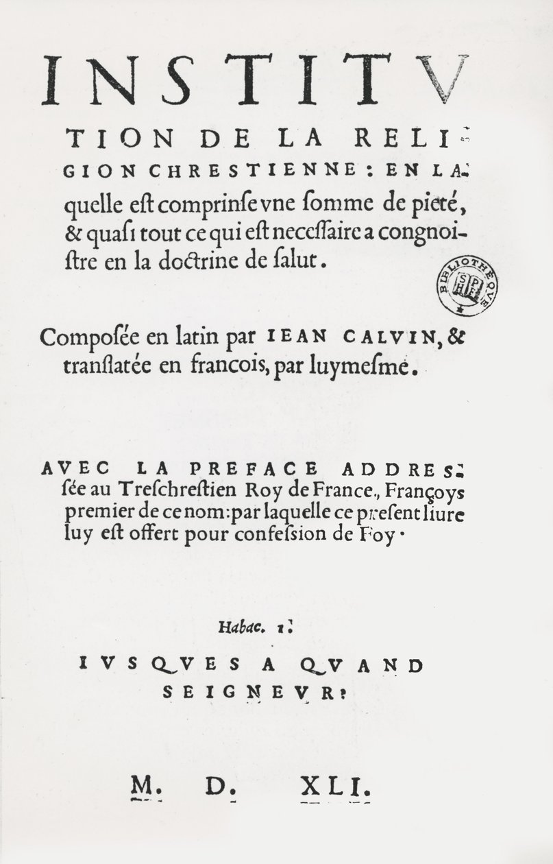 Titelseite der Institutio Christianae Religionis von Johannes Calvin, französische Erstausgabe, 1541 von French School