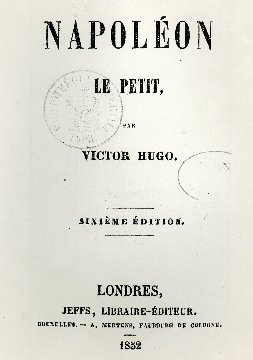 Titelseite von Napoleon le Petit (1852), von Victor Hugo, 6. Ausgabe, veröffentlicht von Jeffs, 1852 von French School