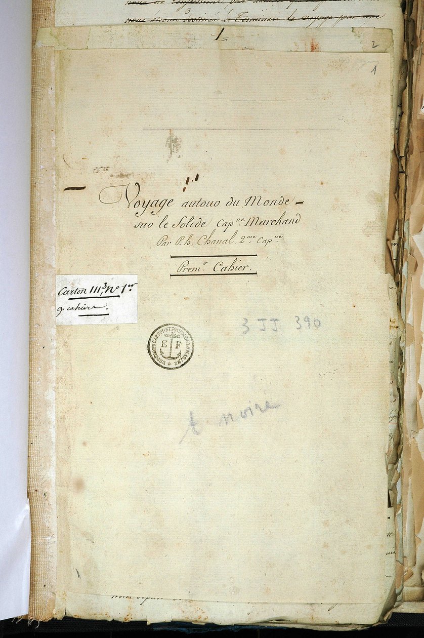 Titelseite des Originalmanuskripts von Second Captain Chanal, der „Reise um die Welt auf dem Solid Captain Marchand“ (ein Logbuch). 1791-1792. Nationalarchiv von Paris von French School
