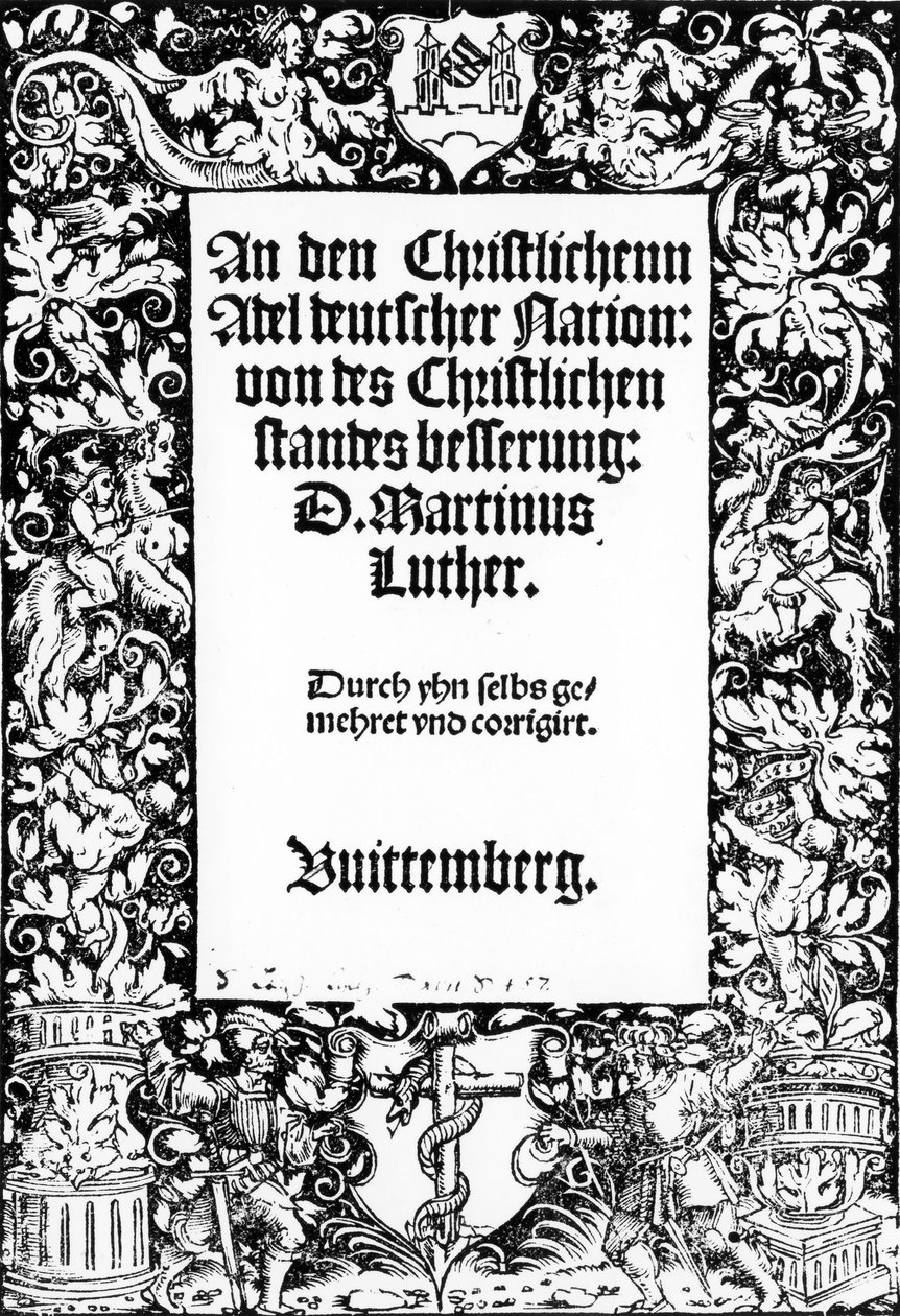 Titelseite zu Martin Luthers Ansprache an den christlichen Adel deutscher Nation, veröffentlicht in Wittenberg, 1520 von German School