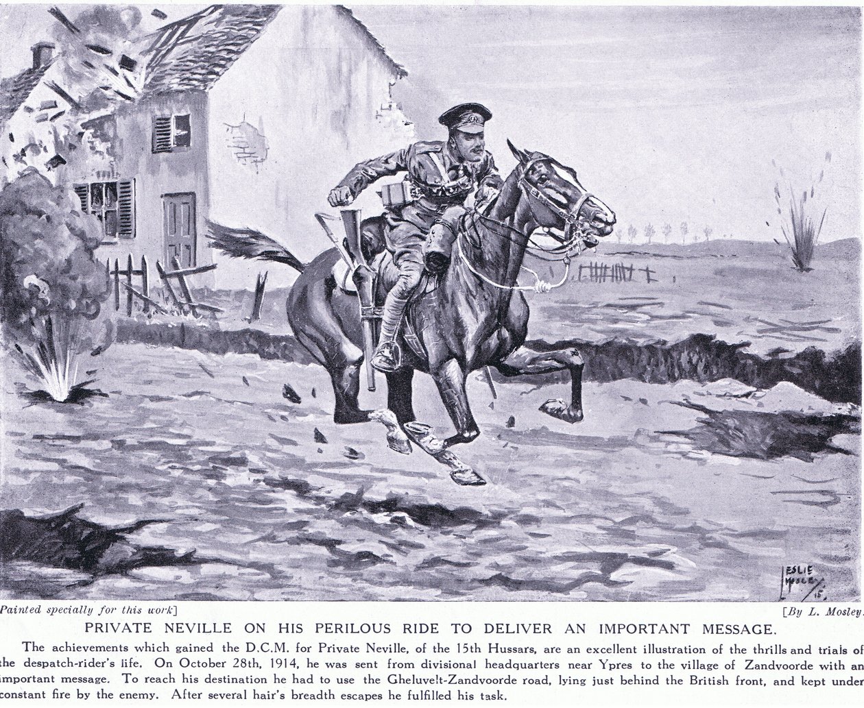 Private Neville wurde für seine gefährliche Fahrt zur Übermittlung einer wichtigen Nachricht in Ypern im Oktober 1914 mit dem DCM ausgezeichnet von Leslie Mosley