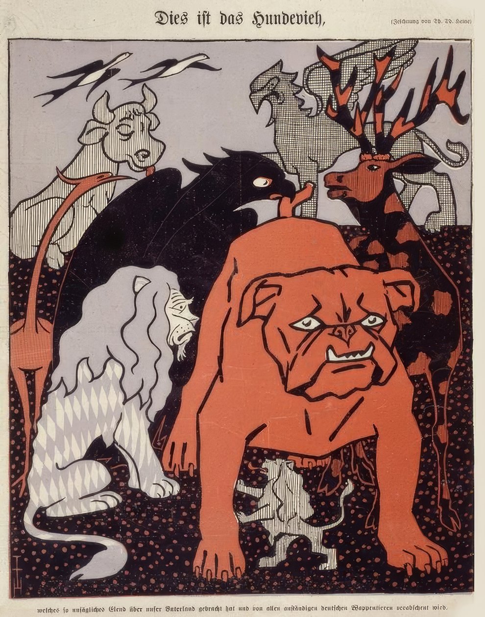 Dies ist das Hundevieh, welches so unsägliches Elend über unser Vaterland gebracht hat und von allen anständigen deutschen Wappentieren verabscheut wird von Thomas Theodor Heine
