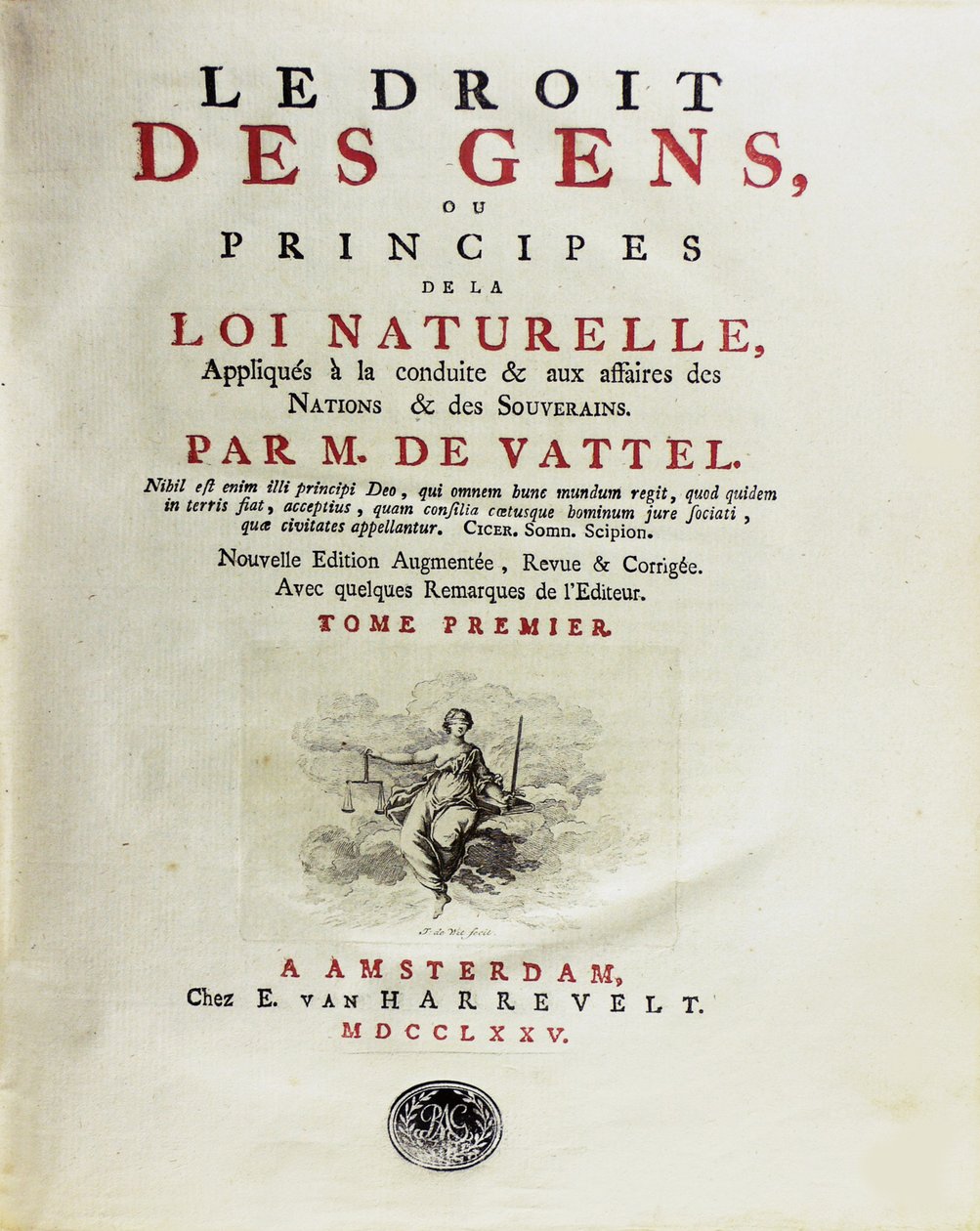 Le droit des gens, ou principes de la loi naturelle, appliqués à la conduite, 1775 von Unbekannt