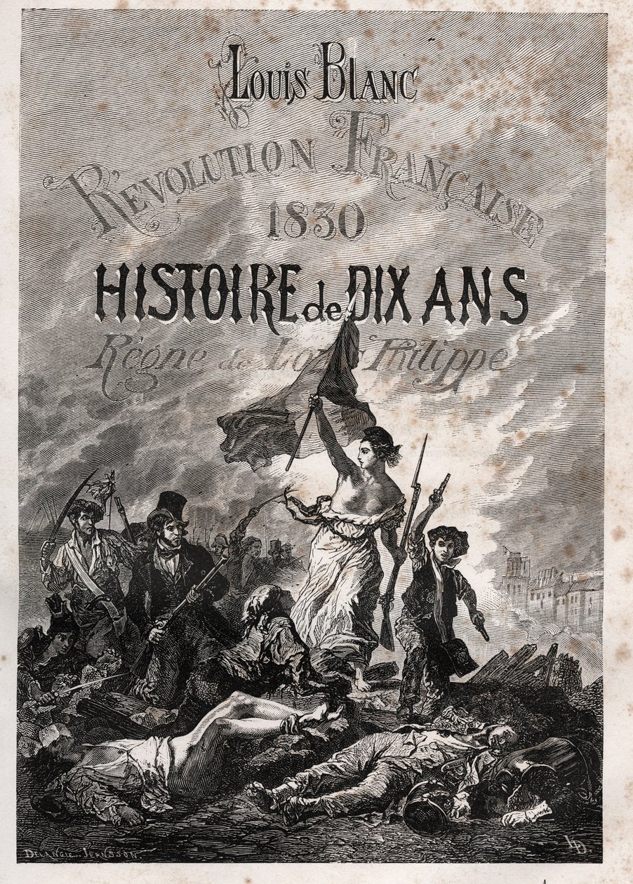 Louis Blanc - Französische Revolution 1830 Geschichte von zehn Jahren - Herrschaft von Louis-Philippe (Delacroix, Eugène - Die Freiheit führt das Volk) von Unknown artist