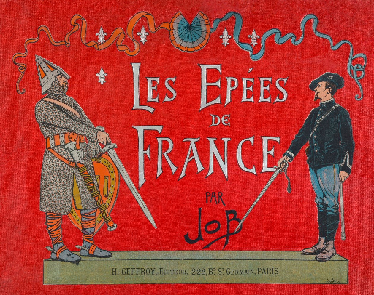 Jacques Marie Gaston Onfray de Breville, genannt JOB (1858-1931), Buchcover „Les épées de France“ von pseudonym for Onfray de Breville Jacques Job