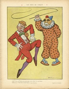 Illustration von A Barrere (1874-1931) in Le Rire, 22/02/13 - Zirkusspiele - Clemenceau George, Pams Jules (1852-1930), Zirkus, Karneval/Spiel/Zirkus von Adrien Barrere