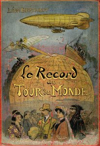 Cover illustriert von Albert Robida (1848-1926) von Leon Berthaults Buch „Le record du tour du monde“, Ausgabe Mame Anfang 20. Jahrhundert (1911) - Dies ist ein „julesvernerie“ Abenteuerroman, stark inspiriert von den Werken von Jules Verne und seinen „Auß