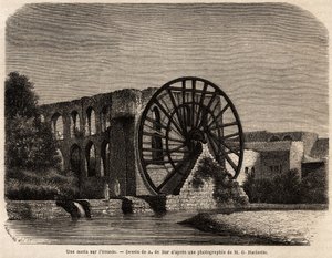 La noria (hydraulische Maschine zur Anhebung des Wasserspiegels mit der durch die Strömung erzeugten Energie) am Orontes, einem Fluss im Nahen Osten, der Syrien bis zum Mittelmeer durchquert, Zeichnung von A.de Bar, zur Illustration der Mission von Ernest 