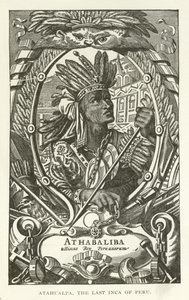 Atahualpa, der letzte Inka von Peru