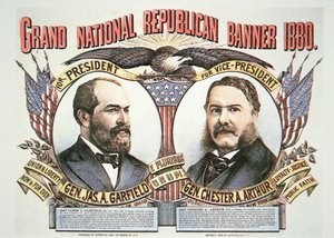 Wahlkampfplakat für Präsidentschaftskandidat James A. Garfield (1831-81) und Vizekandidat Chester A. Arthur (1829-86), 1880