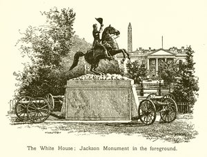 Das Weiße Haus; Jackson-Denkmal im Vordergrund