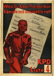 Kommunistische Partei Deutschlands "Wollt ihr Arbeit, Freiheit und Brot? Kämpft mit uns, wählt rot!" von Anonymous Anonymous