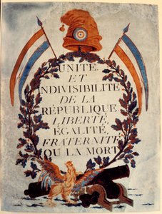 Plakat der Französischen Revolution: Einheit und Unteilbarkeit der Republik, Freiheit, Gleichheit, Brüderlichkeit oder Tod