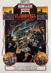 Zweiter Weltkrieg: Plakat zur Erinnerung an das Massaker von Oradour-sur-Glane (Oradour sur Glane) in der Oberen Vienne am 10.06.1944. Dieses Dorf wurde nach der Gefangennahme zweier deutscher Offiziere durch die Widerstandskämpfer zerstört. 1944 Paris, Mu von Anonymous Anonymous