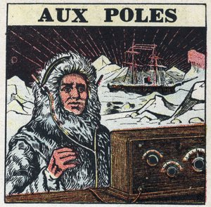Die T.S.F. wird an den Polen verwendet. Anonyme Illustration von 1925. Private Sammlung. von Anonymous Anonymous