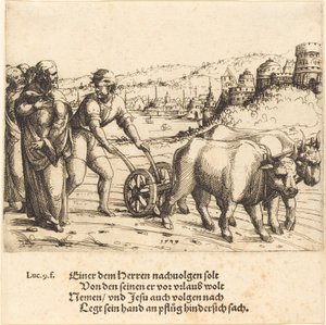 Niemand, der seine Hand an den Pflug legt und zurückblickt, ist ein Nachfolger Christi von Augustin Hirschvogel