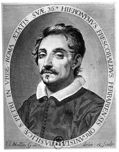 Girolamo Frescobaldi, Musiker aus Ferrara