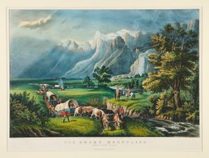 Die Rocky Mountains / Emigranten überqueren die Ebenen von Currier and Ives