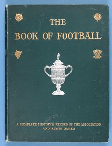 Titelseite von Das Buch des Fußballs. Eine vollständige Geschichte und Aufzeichnung der Verbands- und Rugbyspiele 1905