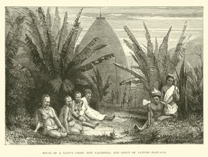 Haus eines einheimischen Häuptlings, Neukaledonien, und Gruppe von Einheimischen, Papua von English School