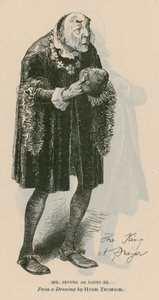 Henry Irving, Schauspieler, als Louis XI von English School