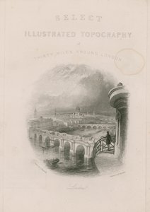 Ausgewählte illustrierte Topographie von dreißig Meilen um London von English School