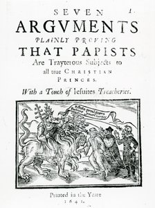 Sieben Argumente, die eindeutig beweisen, dass Papisten verräterische Untertanen aller wahren christlichen Fürsten sind. Mit einem Hauch von Jesuiten-Treulosigkeiten., 1641