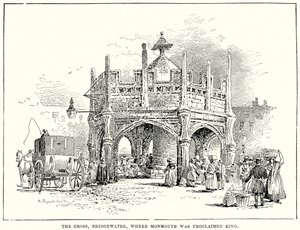 Das Kreuz, Bridgewater, wo Monmouth zum König ausgerufen wurde (Gravur) von English School