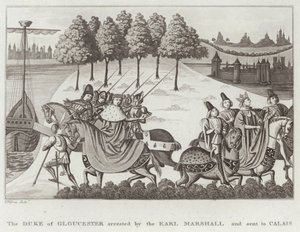 Der Herzog von Gloucester wird vom Earl Marshall verhaftet und nach Calais geschickt