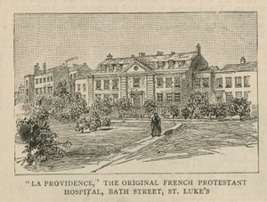 Die Hugenotten in England: La Providence, das ursprüngliche französische protestantische Krankenhaus, Bath Street, St Lukes von English School