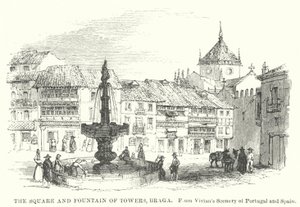 Der Platz und der Brunnen der Türme, Braga (Gravur) von English School