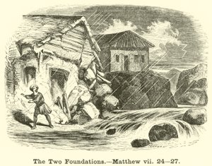 Die zwei Fundamente, Matthäus, vii, 24, 27