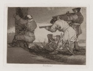 Barbaren!, Platte 38 aus Los desastres de la guerra (Die Schrecken des Krieges) von Francisco de Goya