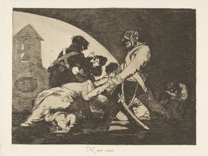 Tafel 11 aus Die Schrecken des Krieges Los Desastres de la Guerra: Auch diese nicht von Francisco de Goya