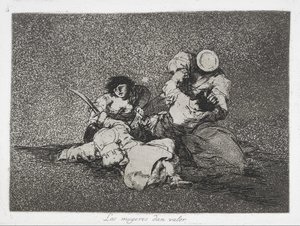 Die Frauen geben Mut (Las mugeres dan valor) aus der Serie Die Schrecken des Krieges (Los Desastres de la Guerra)