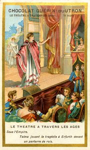Werbe-Chromolithographie von Chocolats Guerin Boutron, das Theater durch die Jahrhunderte, 72 Motive, unter dem Talma-Imperium, Tragödie spielend in Erfurth vor einer Grube von Königen