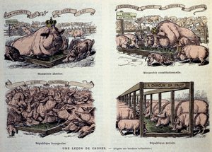 Allegorien der verschiedenen Regierungsformen: die absolute Monarchie, die ein gut genährtes Schwein darstellt und Kronen „mein Wille ist das einzige Gesetz“, die konstitutionelle Monarchie, die eine kleine Gruppe von Schweinen darstellt, die privilegiert  von French School