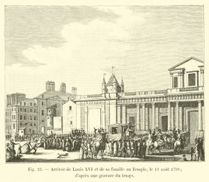 Ankunft von Louis XVI. und seiner Familie im Tempel, 13. August 1792 (nach einer zeitgenössischen Gravur) von French School