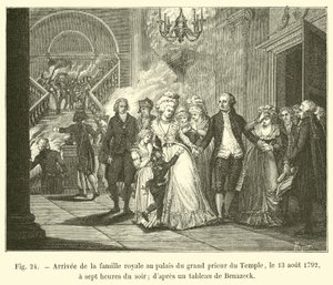 Ankunft der königlichen Familie im Palast des Großpriors des Tempels, 13. August 1792, um sieben Uhr abends (nach einem Gemälde von Benazeck)