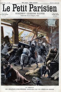Boxeraufstand: Europäische Gesandtschaften in Peking werden von den Rebellen angegriffen - in "Le petit Parisien"
