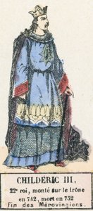 Childerich III., 22. König, bestieg den Thron 742, gestorben 752, Ende der Merowinger von French School