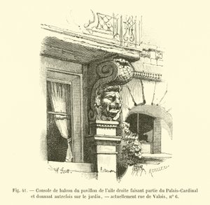 Balkonkonsole des Pavillons des rechten Flügels, Teil des Palais-Cardinal, ehemals mit Blick auf den Garten, heute Rue de Valois, Nr. 6
